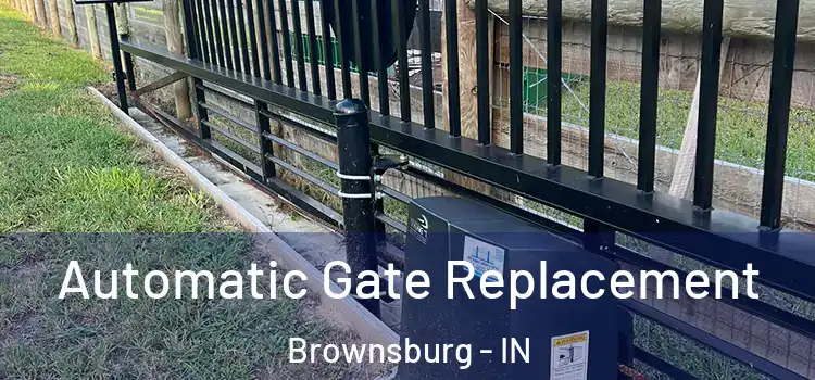 Automatic Gate Replacement Brownsburg - IN