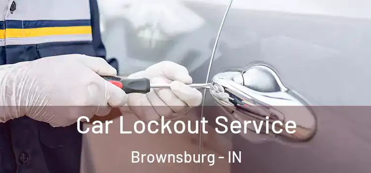 Car Lockout Service Brownsburg - IN