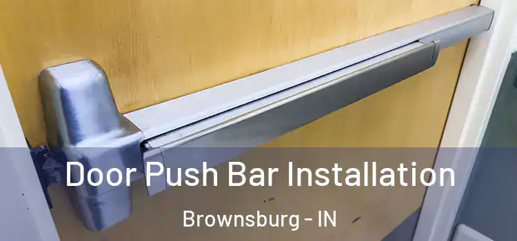 Door Push Bar Installation Brownsburg - IN