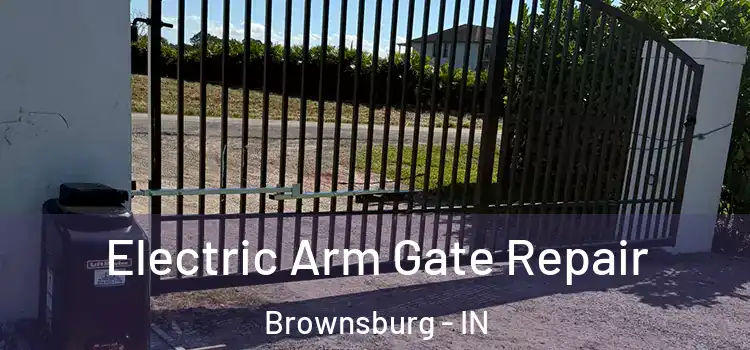 Electric Arm Gate Repair Brownsburg - IN