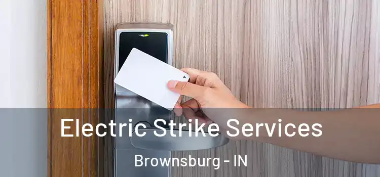 Electric Strike Services Brownsburg - IN