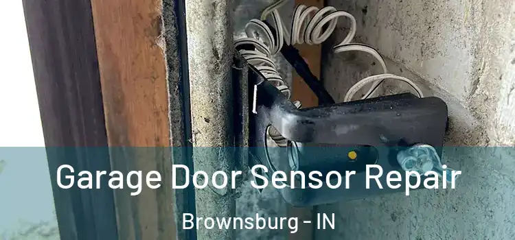 Garage Door Sensor Repair Brownsburg - IN