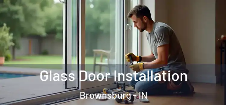 Glass Door Installation Brownsburg - IN